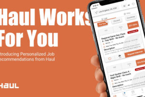 Haul Launches First Ever Personalized Job Platform For Truck Drivers