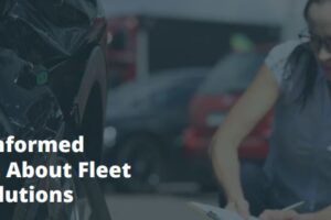 Making Informed Decisions About Fleet Safety Solutions