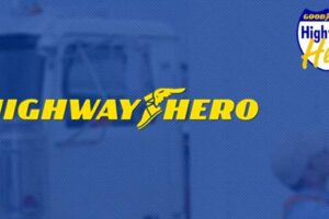HEROES WANTED: GOODYEAR ANNOUNCES CALL FOR 38th ANNUAL HIGHWAY HERO AWARD